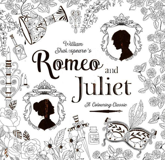 Romeo And Juliet: A Colouring Classic