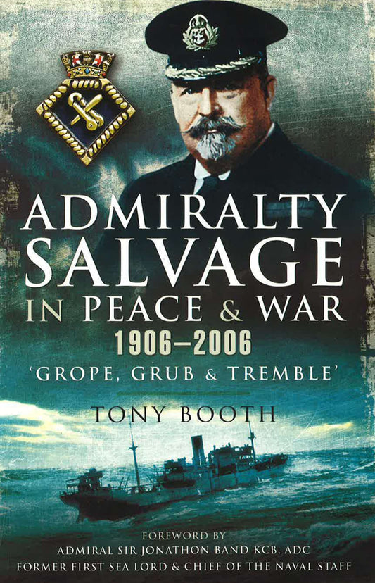 Admiralty Salvage In Peace And War 1906-2006