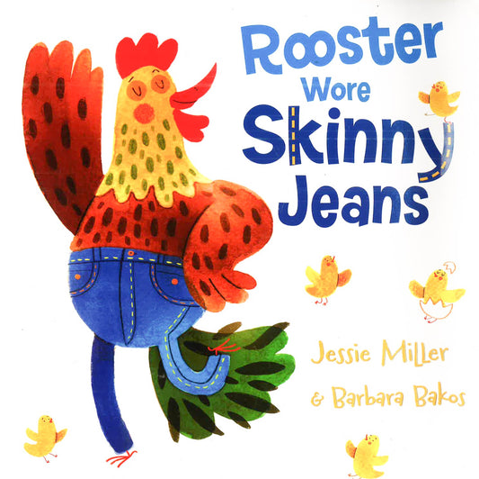 Rooster Wore Skinny Jeans
