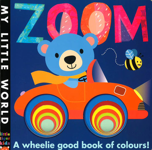 Zoom: A Wheelie Good Book Of Colours