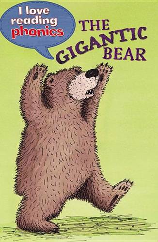 The Gigantic Bear (I Love Reading Phonics, Level 5)