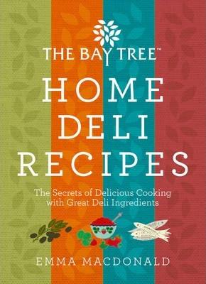 The Bay Tree: Home Deli Recipes
