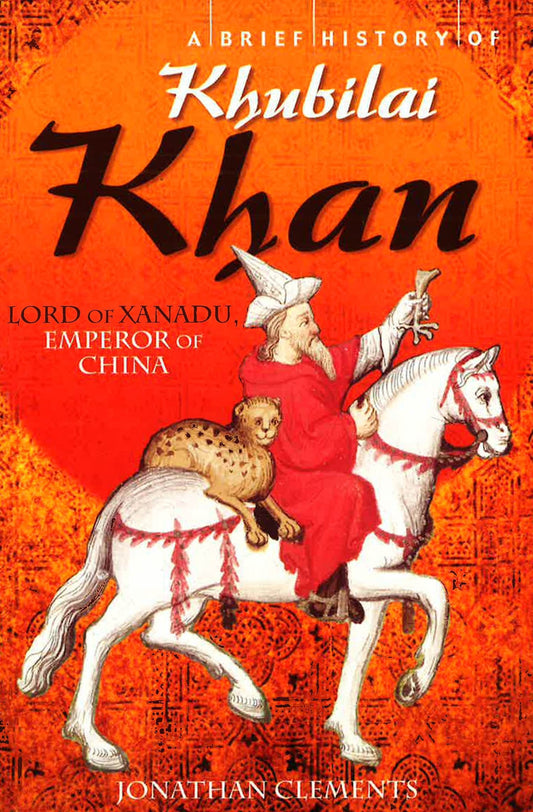 A Brief History Of Khublai Khan