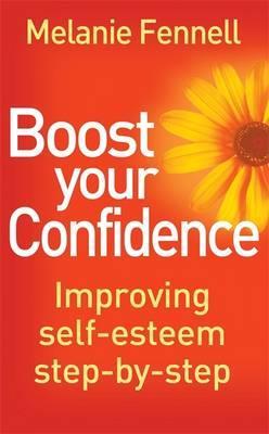 Boost Your Confidence: Improving Self-Esteem Step-By-Step (Overcoming Books)