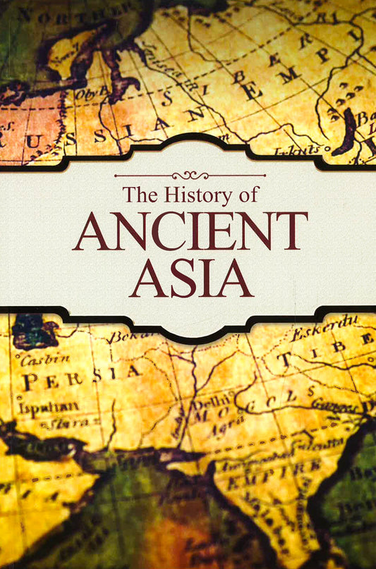 The History Of Ancient Asia