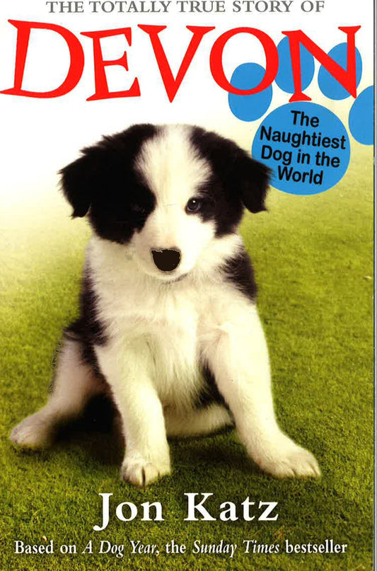 The Totally True Story Of Devon The Naughtiest Dog In The World