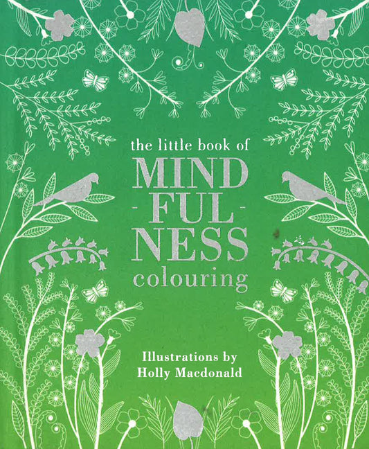The Little Book Of Mindfulness Colouring