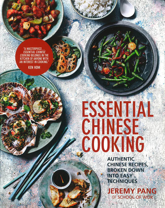 Essential Chinese Cooking: Authentic Chinese Recipes, Broken Down Into Easy Techniques