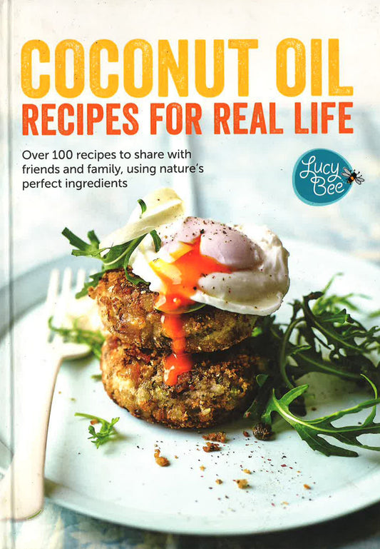 Coconut Oil: Recipes For Real Life