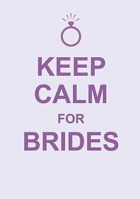 Keep Calm For Brides