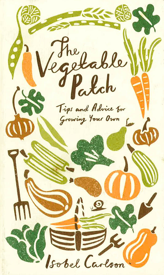 The Vegetable Patch: Tips And Advice On Growing Your Own
