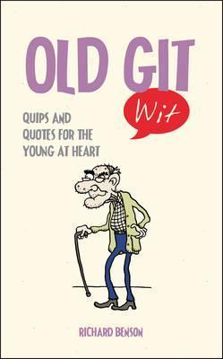 Old Git Wit: Quips and Quotes for the Young at Heart