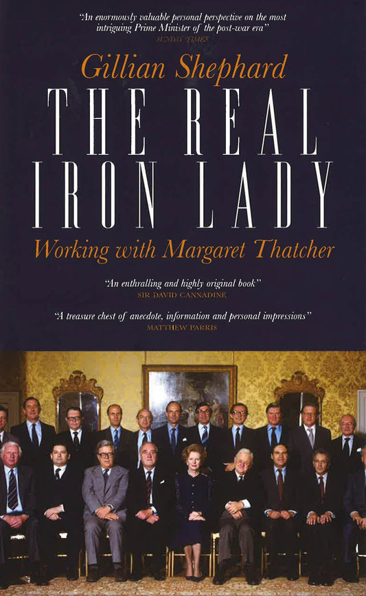The Real Iron Lady: Working With Margaret Thatcher