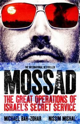 MOSSAD: THE GREAT OPERATIONS OF ISRAEL'S SECRET SERVICE