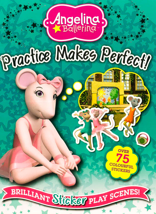 Angelina Ballerina Practice Makes Perfect