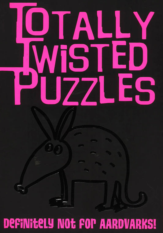 Totally Twisted Puzzles (Definitely Not For Aardvarks!)