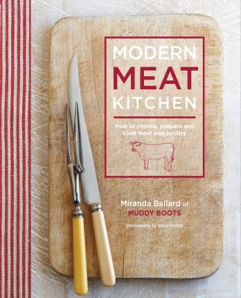 Modern Meat Kitchen: How To Shoose, Prepare