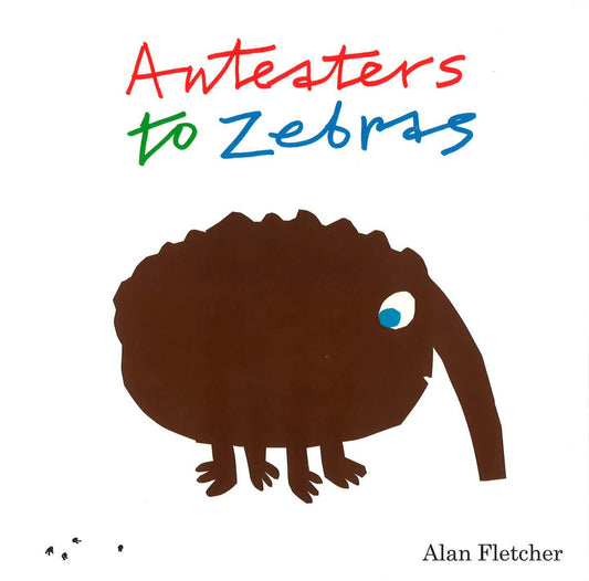 Anteaters To Zebras