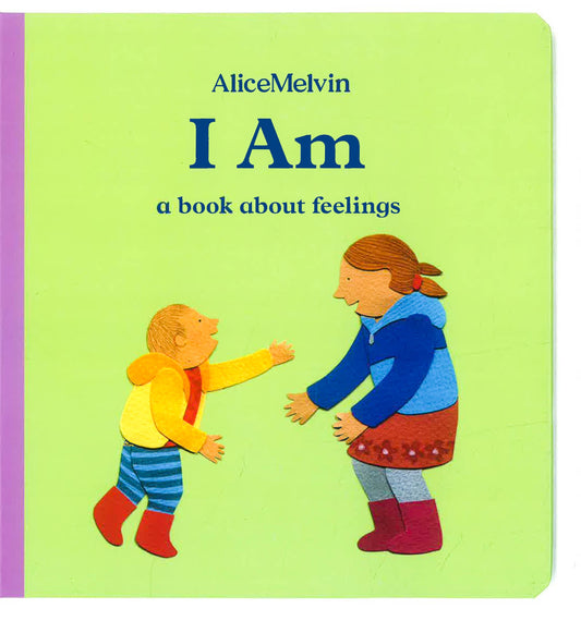 I Am: A Book About Feelings