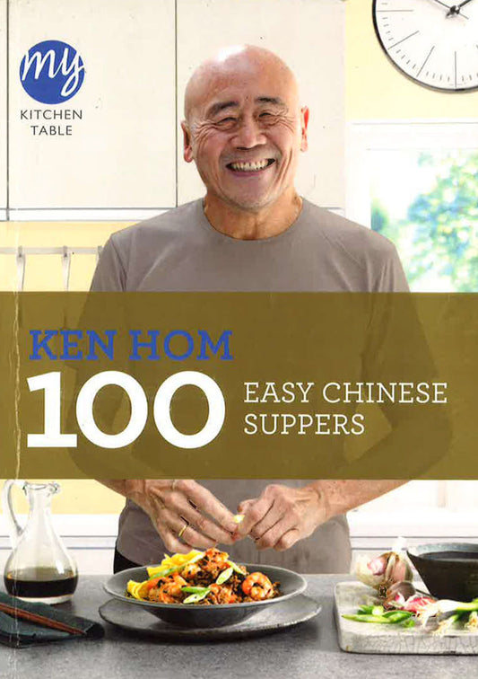 My Kitchen Table: 100 Easy Chinese Suppers