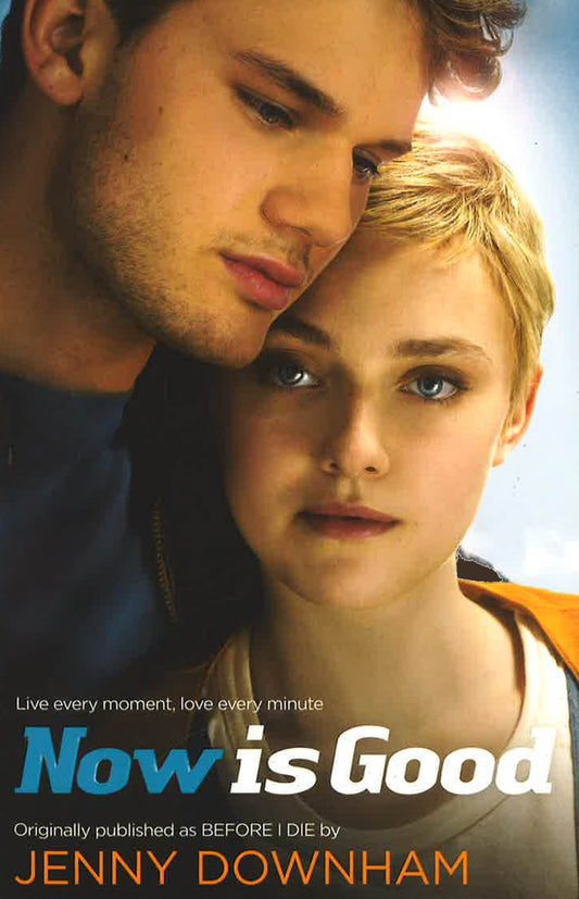 Now Is Good (Film Tie-In)