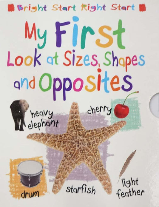 Bright Start Right Start: My First Look At Sizes, Shapes & Opposites (3 Book)