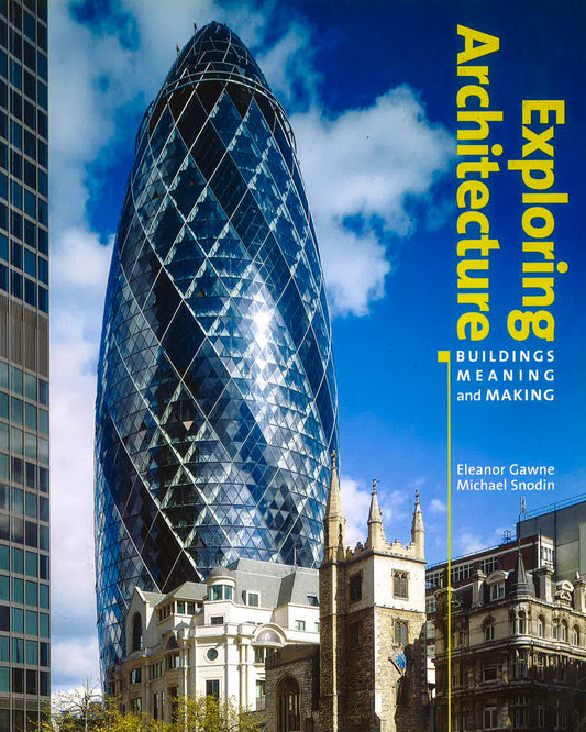 Exploring Architecture: Buildings, Meaning And Making