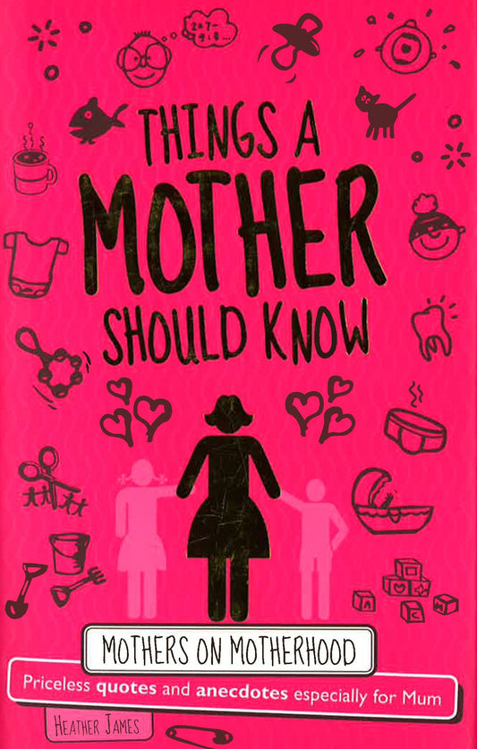 Things A Mother Should Know