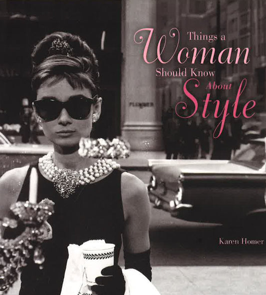 Things A Woman Should Know About Style