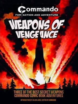 Weapons Of Vengeance: Three Of The Best Secret Weapons Commando Comic Book
