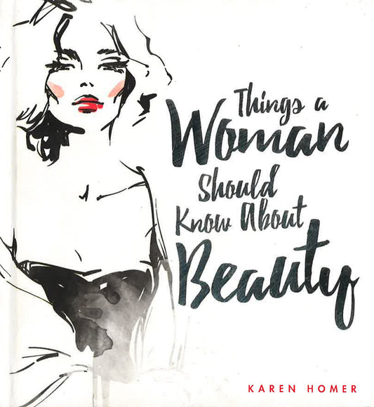 Things A Woman Should Know About Beauty