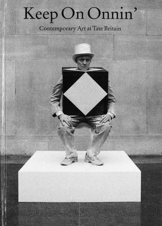 Keep On Onnin': Contemporary Art At Tate Britain, Art Now 2004-7.