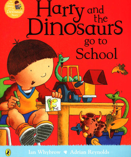 HARRY & THE DINOSAURS GO TO SCHOOL