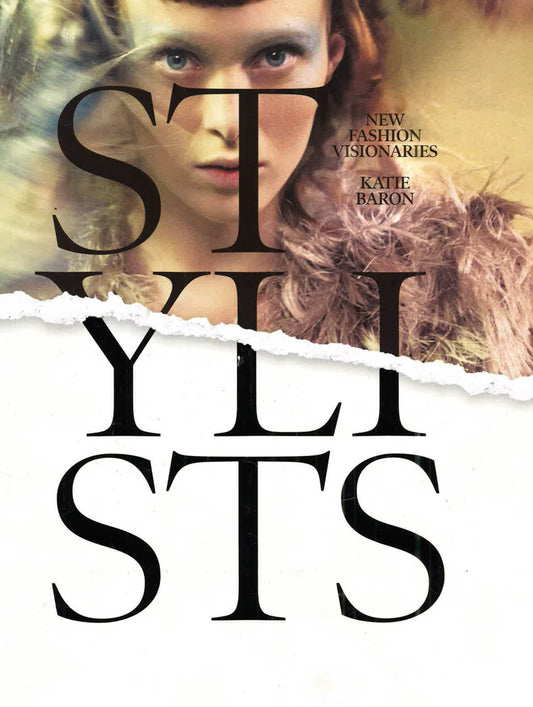 Stylists: New Fashion Visionaries