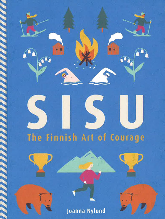 Sisu: The Finnish Art Of Courage