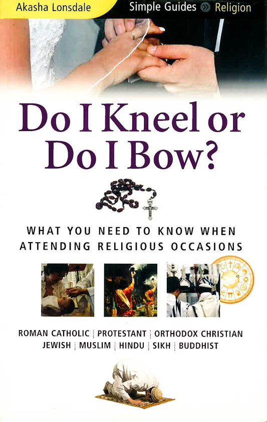 Simple Guides Do I Kneel Or Do I Bow ?