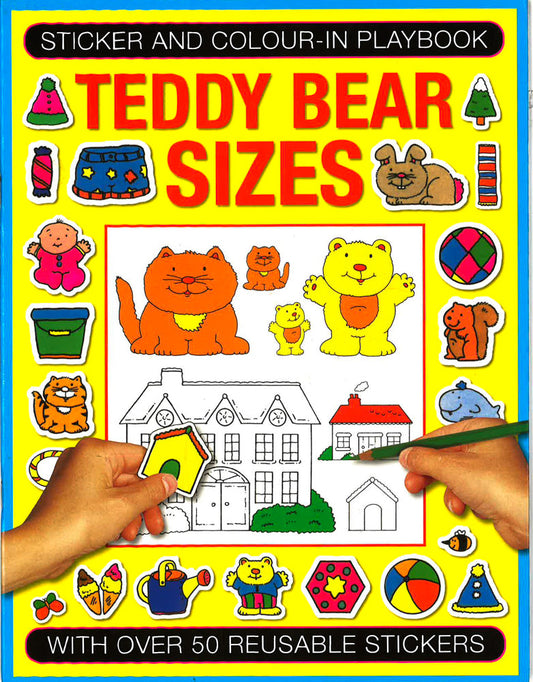 Sticker And Color-In Playbook: Teddy Bear Sizes: With Over 50 Reusable Stickers