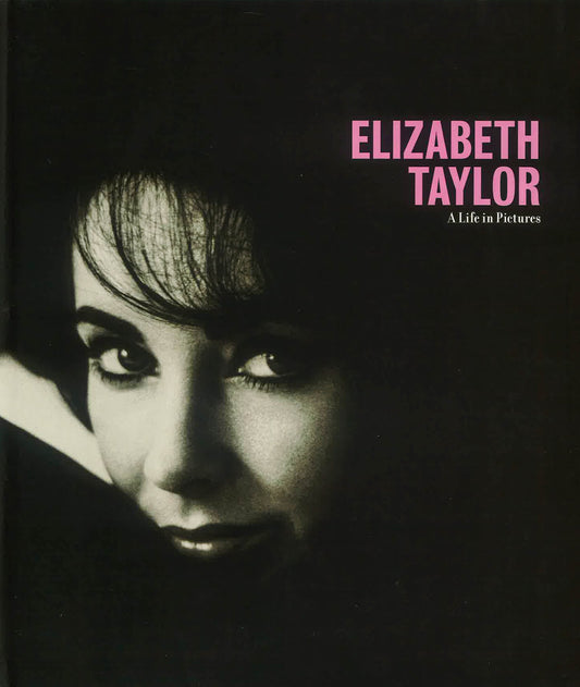Elizabeth Taylor: A Life In Pictures