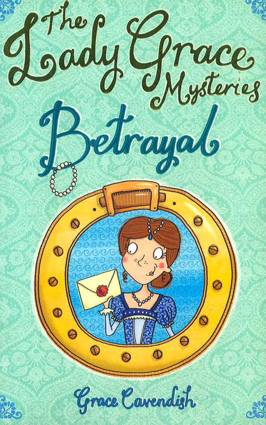 The Lady Grace Mysteries: Betrayal