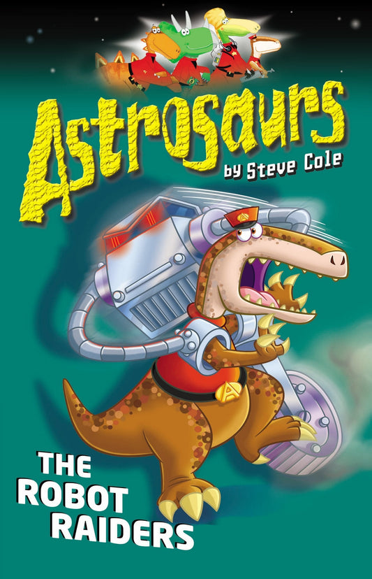 Astrosaurs The Robot Raiders