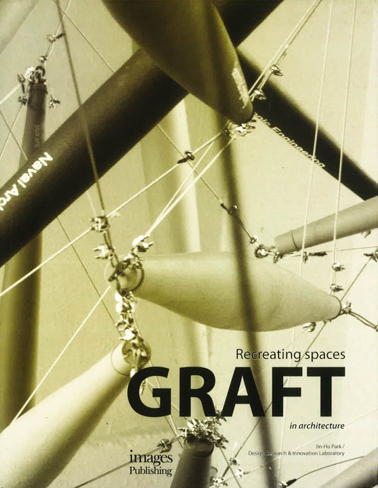 Graft In Architecture : Recreating Spaces