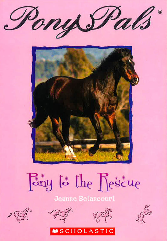 Pony Pals : Pony To The Rescue