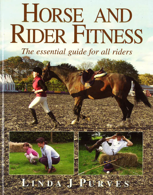 Horse And Rider Fitness : Essential Guide For All Riders
