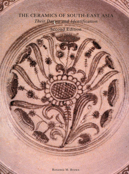 The Ceramics Of South-East Asia (Second Edition)