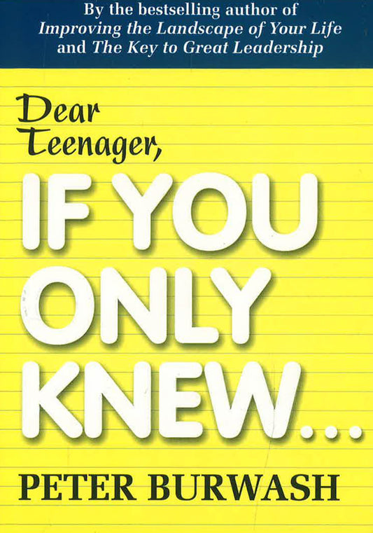 Dear Teenager, If You Only Knew....