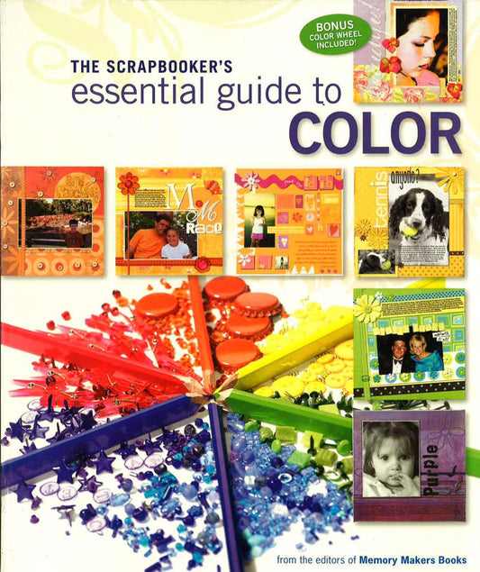The Scrapbooker's Essential Guide To Color (Memory Makers)