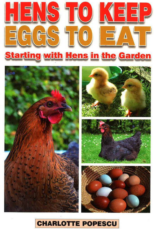 Hens To Keep, Eggs To Eat