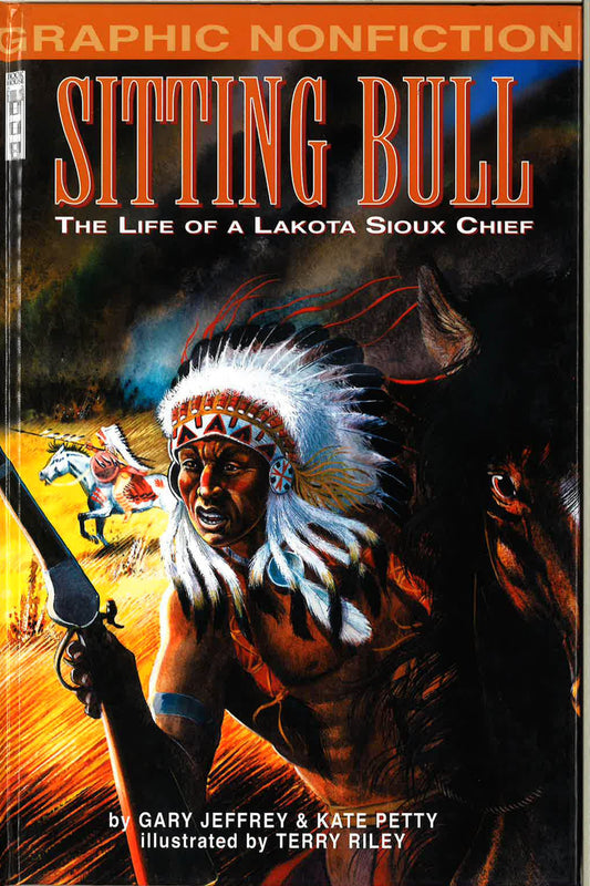 Sitting Bull : The Life Of A Lakota Sioux Chief