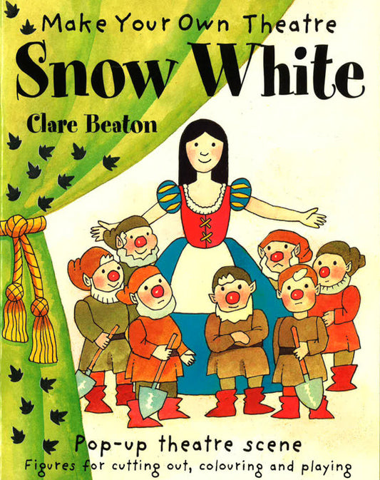Make Your Own Theatre: Snow White (Make Your Own Theatre)