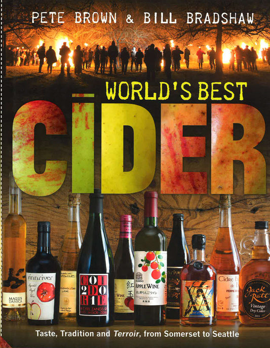 World's Best Cider: Taste, Tradition And Terroir, From Somerset To Seattle